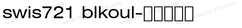 swis721 blkoul字体转换
